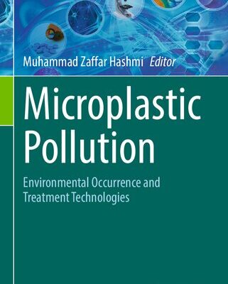 خرید و دانلود نسخه کامل کتاب Microplastic Pollution: Environmental Occurrence and Treatment Technologies