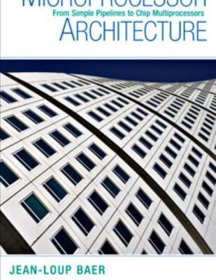 خرید و دانلود نسخه کامل کتاب Microprocessor architecture : from simple pipelines to chip multiprocessors