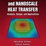 خرید و دانلود نسخه کامل کتاب Microscale and nanoscale heat transfer : analysis, design and application