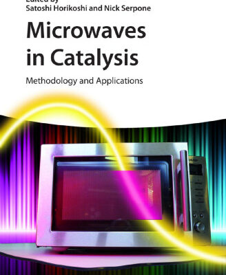 خرید و دانلود نسخه کامل کتاب Microwaves in Catalysis: Methodology and Applications