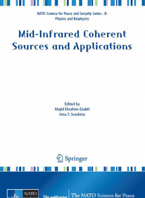 خرید و دانلود نسخه کامل کتاب Mid-Infrared Coherent Sources and Applications (NATO Science for Peace and Security Series B: Physics and Biophysics)