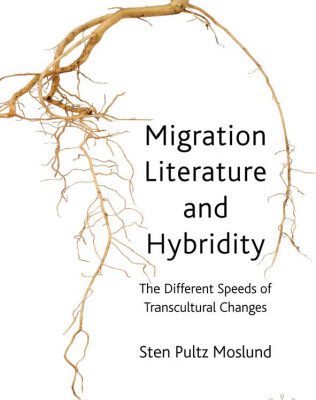 خرید و دانلود نسخه کامل کتاب Migration Literature and Hybridity: The Different Speeds of Transcultural Change