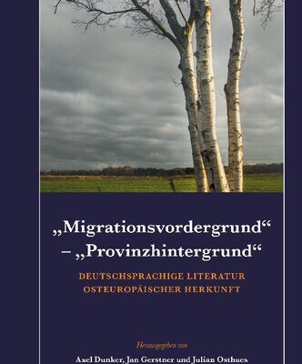 خرید و دانلود نسخه کامل کتاب “Migrationsvordergrund” – “Provinzhintergrund” Deutschsprachige Literatur osteuropäischer Herkunft