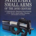 خرید و دانلود نسخه کامل کتاب Military Small Arms of the 20th Century 6th Edition: A Comprehensive Illustrated Encyclopaedia of the World’s Small-Calibre Firearms