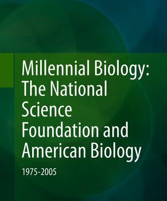 خرید و دانلود نسخه کامل کتاب Millennial Biology: The National Science Foundation and American Biology: 1975-2005
