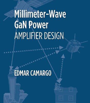 خرید و دانلود نسخه کامل کتاب Millimeter Aave GaN Power Amplifier Design
