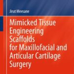 خرید و دانلود نسخه کامل کتاب Mimicked Tissue Engineering Scaffolds for Maxillofacial and Articular Cartilage Surgery