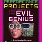 خرید و دانلود نسخه کامل کتاب Mind Performance Projects for the Evil Genius: 19 Brain-Bending Bio Hacks