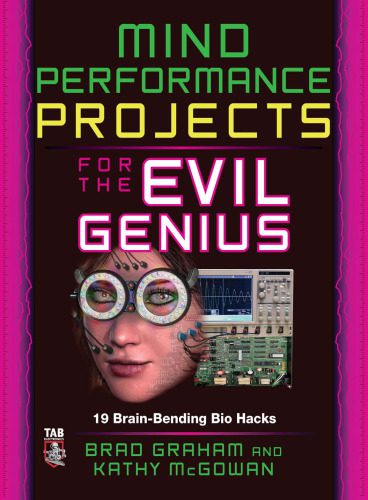 خرید و دانلود نسخه کامل کتاب Mind Performance Projects for the Evil Genius: 19 Brain-Bending Bio Hacks_68e551bb8ab1d.jpeg خرید و دانلود نسخه کامل کتاب Mind Performance Projects for the Evil Genius: 19 Brain-Bending Bio Hacks