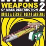 خرید و دانلود نسخه کامل کتاب Mini Weapons of Mass Destruction 2: Build a Secret Agent Arsenal