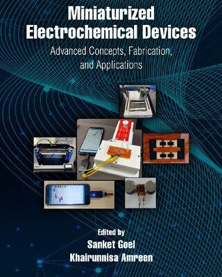 خرید و دانلود نسخه کامل کتاب Miniaturized Electrochemical Devices: Advanced Concepts, Fabrication, and Applications