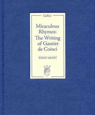 خرید و دانلود نسخه کامل کتاب Miraculous Rhymes: The Writing of Gautier de Coinci