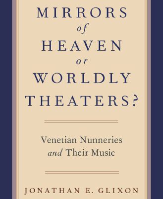 خرید و دانلود نسخه کامل کتاب Mirrors of heaven or worldly theaters? : Venetian nunneries and their music