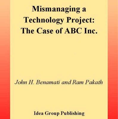 خرید و دانلود نسخه کامل کتاب Mismanaging a Technology Project: The Case of ABC INC