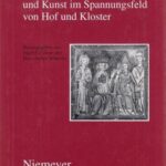 خرید و دانلود نسخه کامل کتاب Mittelalterliche Literatur und Kunst im Spannungsfeld von Hof und Kloster: Ergebnisse der Berliner Tagung, 9.-11. Oktober 1997