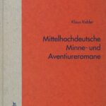 خرید و دانلود نسخه کامل کتاب Mittelhochdeutsche Minne- und Aventiureromane. Fiktion, Geschichte und literarische Tradition im späthöfischen Roman: “Reinfried von Braunschweig”, “Wilhelm von Österreich”, “Friedrich von Schwaben”