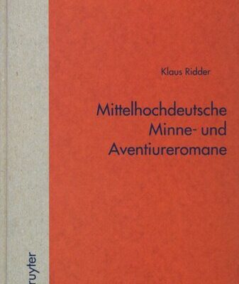 خرید و دانلود نسخه کامل کتاب Mittelhochdeutsche Minne- und Aventiureromane. Fiktion, Geschichte und literarische Tradition im späthöfischen Roman: “Reinfried von Braunschweig”, “Wilhelm von Österreich”, “Friedrich von Schwaben”
