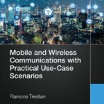خرید و دانلود نسخه کامل کتاب Mobile and Wireless Communications with Practical Use-Case Scenarios