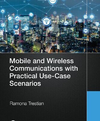 خرید و دانلود نسخه کامل کتاب Mobile and Wireless Communications with Practical Use-Case Scenarios