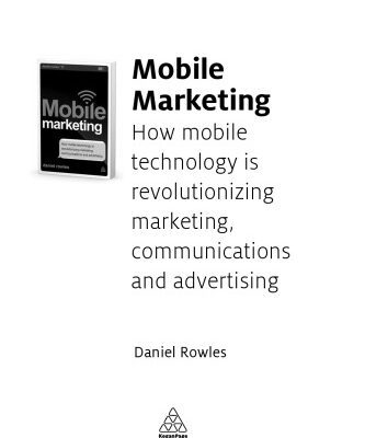 خرید و دانلود نسخه کامل کتاب Mobile Marketing : How Mobile Technology is Revolutionizing Marketing, Communications and Advertising