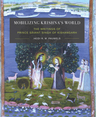 خرید و دانلود نسخه کامل کتاب Mobilizing Krishna’s World: The Writings of Prince Sāvant Singh of Kishangarh
