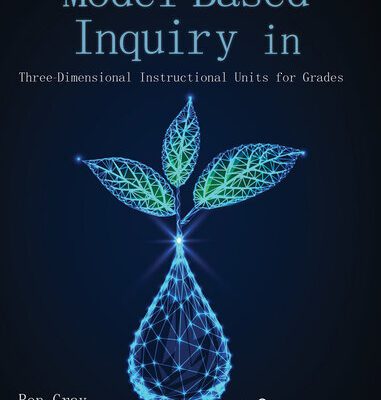 خرید و دانلود نسخه کامل کتاب Model-Based Inquiry in Biology: Three-Dimensional Instructional Units for Grades 9-12