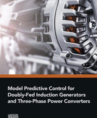 خرید و دانلود نسخه کامل کتاب Model Predictive Control for Doubly-Fed Induction Generators and Three-Phase Power Converters