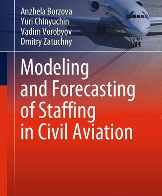 خرید و دانلود نسخه کامل کتاب Modeling and Forecasting of Staffing in Civil Aviation