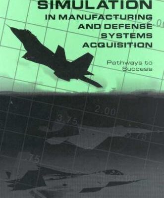 خرید و دانلود نسخه کامل کتاب Modeling and Simulation in Manufacturing and Defense Acquisition