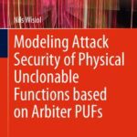 خرید و دانلود نسخه کامل کتاب Modeling Attack Security of Physical Unclonable Functions based on Arbiter PUFs