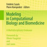خرید و دانلود نسخه کامل کتاب Modeling in computational biology and biomedicine : a multidisciplinary endeavor