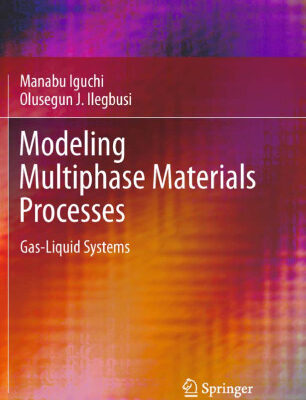 خرید و دانلود نسخه کامل کتاب Modeling Multiphase Materials Processes: Gas-Liquid Systems