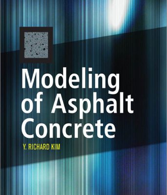 خرید و دانلود نسخه کامل کتاب MODELING OF ASPHALT CONCRETE
