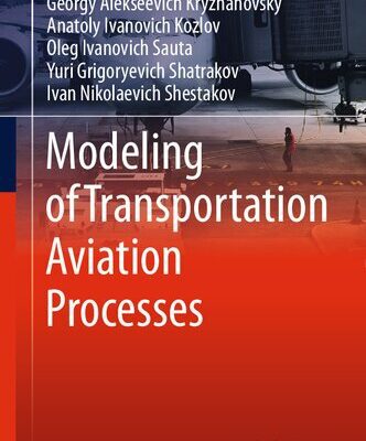 خرید و دانلود نسخه کامل کتاب Modeling of Transportation Aviation Processes