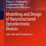 خرید و دانلود نسخه کامل کتاب Modelling and Design of Nanostructured Optoelectronic Devices: Solar Cells and Photodetectors