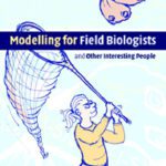 خرید و دانلود نسخه کامل کتاب Modelling For Field Biologists: and Other Interesting People