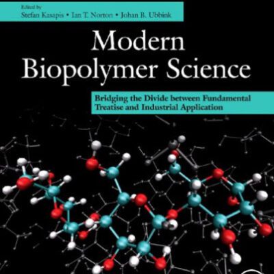 خرید و دانلود نسخه کامل کتاب Modern Biopolymer Science: Bridging the Divide between Fundamental Treatise and Industrial Application