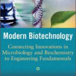 خرید و دانلود نسخه کامل کتاب Modern Biotechnology: Connecting Innovations in Microbiology and Biochemistry to Engineering Fundamentals