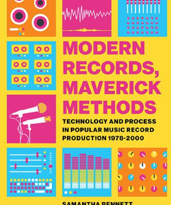 خرید و دانلود نسخه کامل کتاب Modern Records, Maverick Methods: Technology and Process in Popular Music Record Production 1978-2000