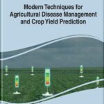 خرید و دانلود نسخه کامل کتاب Modern Techniques for Agricultural Disease Management and Crop Yield Prediction