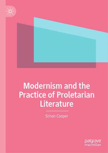 خرید و دانلود نسخه کامل کتاب Modernism And The Practice Of Proletarian Literature_68e111380795f.jpeg خرید و دانلود نسخه کامل کتاب Modernism And The Practice Of Proletarian Literature