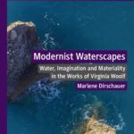 خرید و دانلود نسخه کامل کتاب Modernist Waterscapes: Water, Imagination and Materiality in the Works of Virginia Woolf