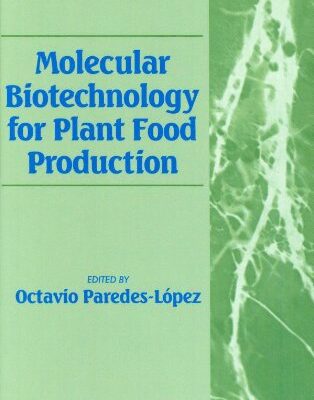 خرید و دانلود نسخه کامل کتاب Molecular Biotechnology for Plant Food Production