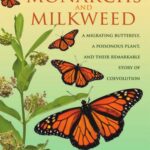 خرید و دانلود نسخه کامل کتاب Monarchs and Milkweed: A Migrating Butterfly, a Poisonous Plant, and Their Remarkable Story of Coevolution