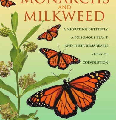 خرید و دانلود نسخه کامل کتاب Monarchs and Milkweed: A Migrating Butterfly, a Poisonous Plant, and Their Remarkable Story of Coevolution