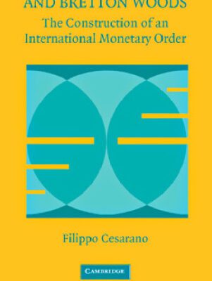 خرید و دانلود نسخه کامل کتاب Monetary Theory and Bretton Woods: The Construction of an International Monetary Order
