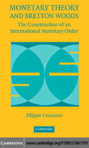 خرید و دانلود نسخه کامل کتاب Monetary Theory and Bretton Woods: The Construction of an International Monetary Order_68f78eef263b9.jpeg خرید و دانلود نسخه کامل کتاب Monetary Theory and Bretton Woods: The Construction of an International Monetary Order