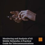 خرید و دانلود نسخه کامل کتاب Monitoring and Analysis of 4G Mobile Networks: A Practical Guide for Telecommunications Engineering Training