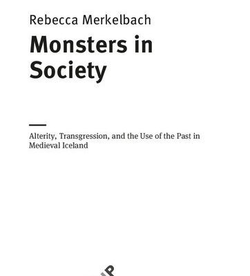خرید و دانلود نسخه کامل کتاب Monsters in Society: Alterity, Transgression, and the Use of the Past in Medieval Iceland