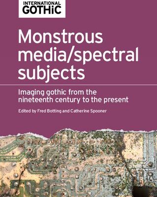 خرید و دانلود نسخه کامل کتاب Monstrous Media/Spectral Subjects: Imaging Gothic From the Nineteenth Century to the Present